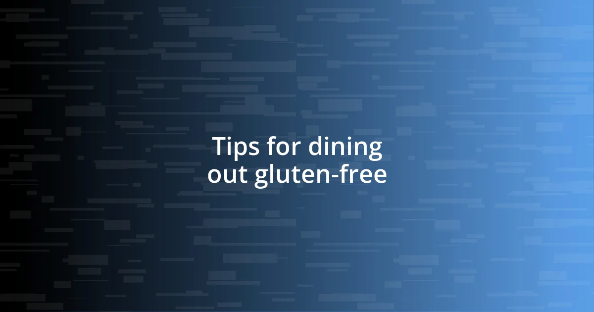 Tips for dining out gluten-free