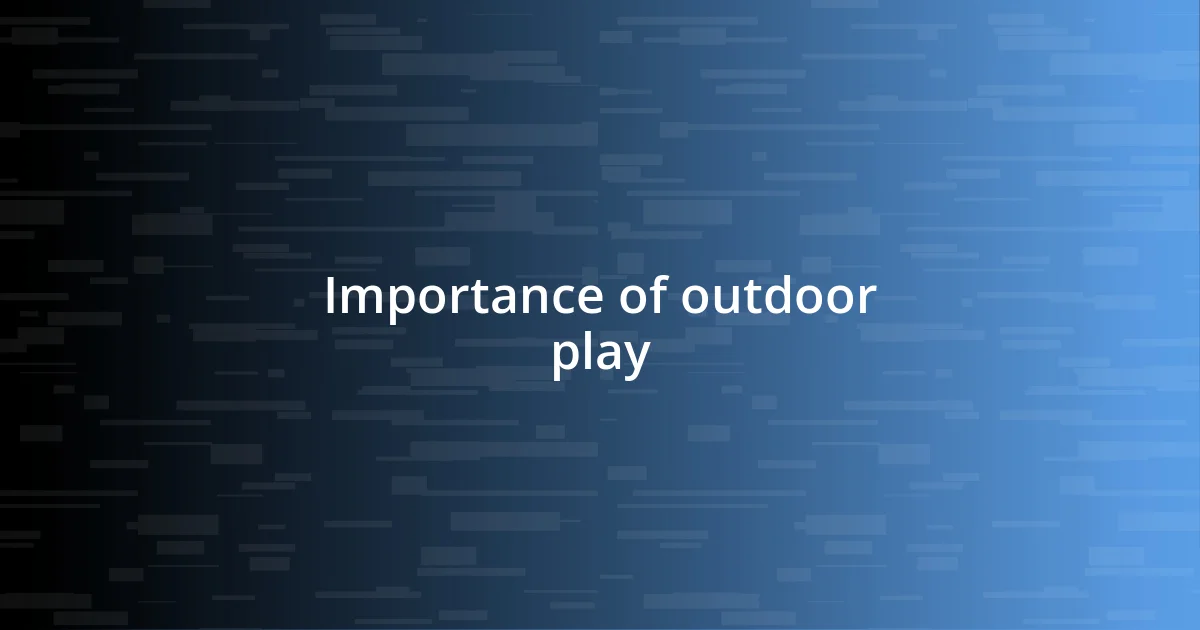 Importance of outdoor play