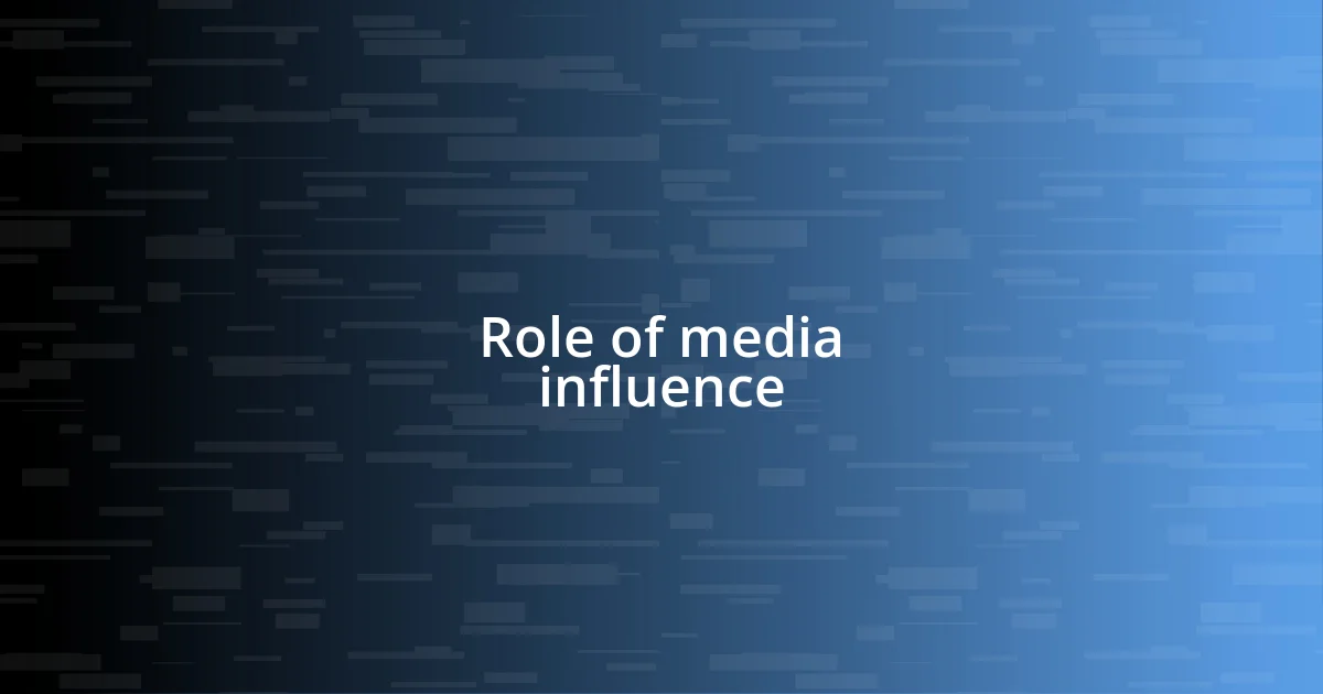 Role of media influence