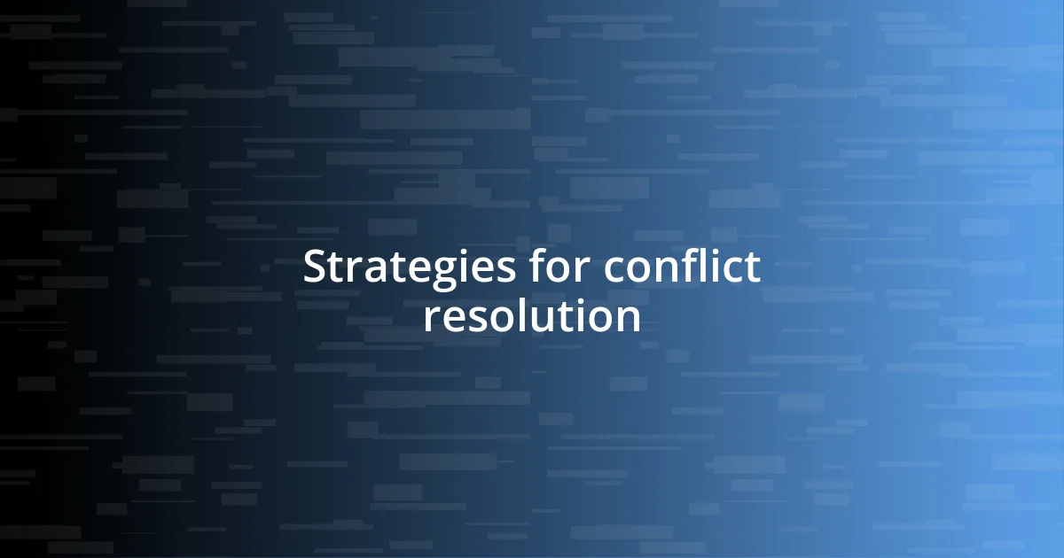 Strategies for conflict resolution