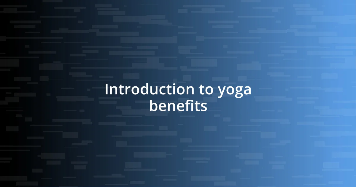 Introduction to yoga benefits