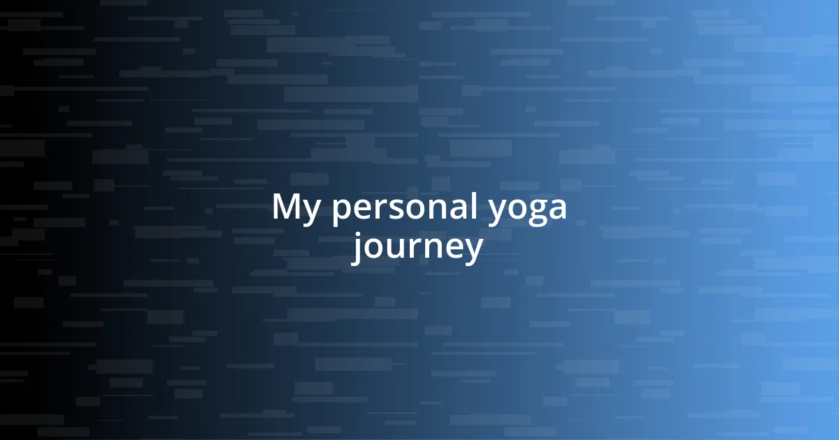 My personal yoga journey