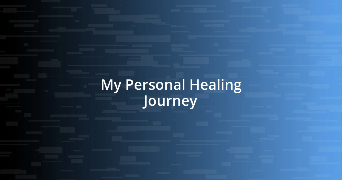 My Personal Healing Journey