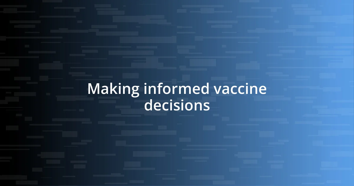 Making informed vaccine decisions