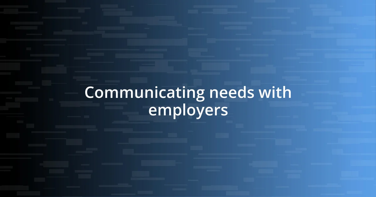 Communicating needs with employers