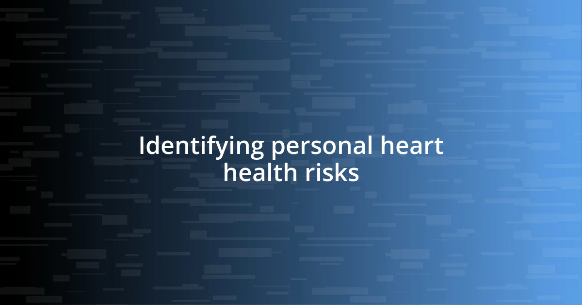 Identifying personal heart health risks