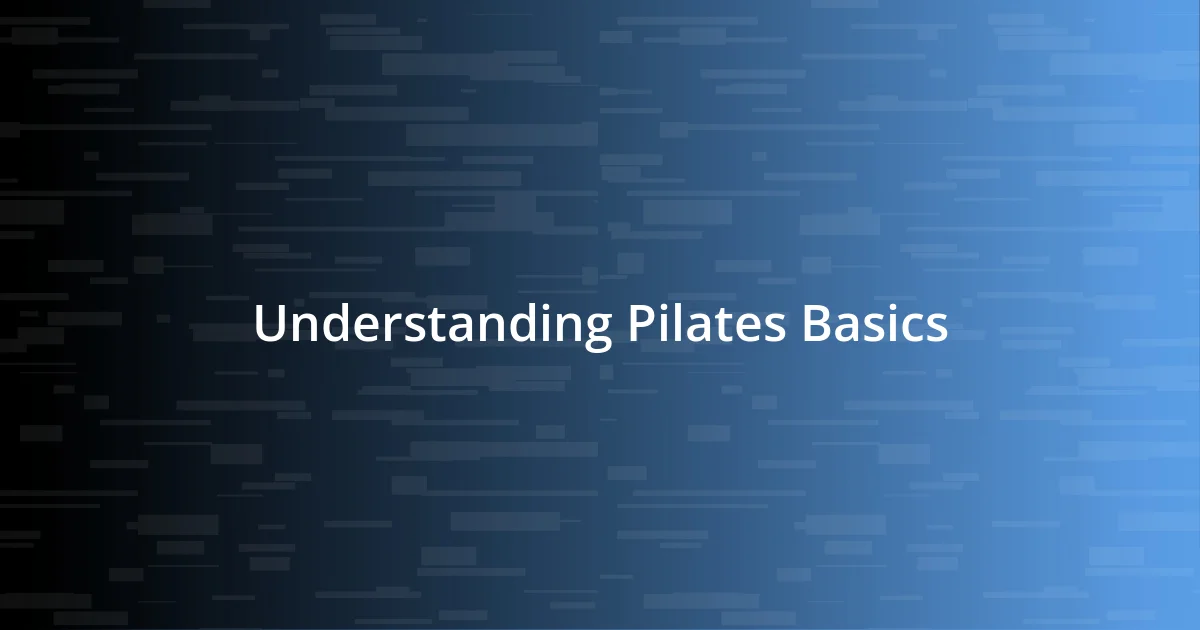 Understanding Pilates Basics