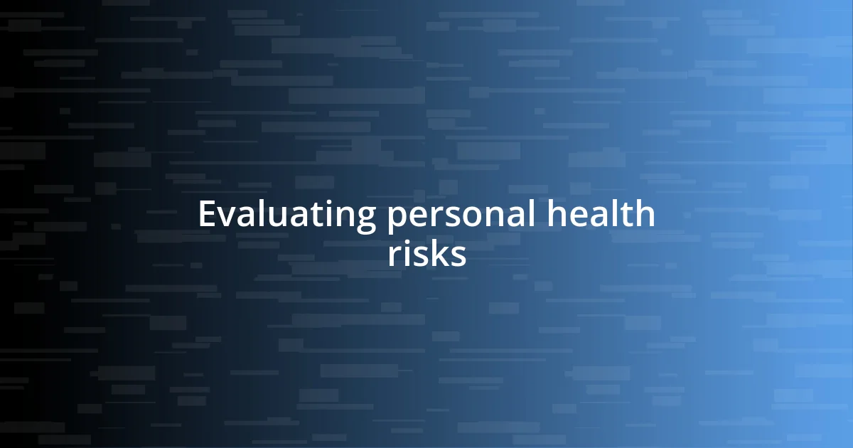 Evaluating personal health risks