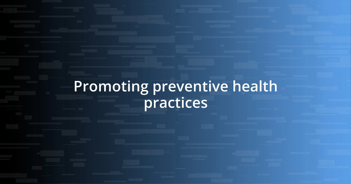 Promoting preventive health practices