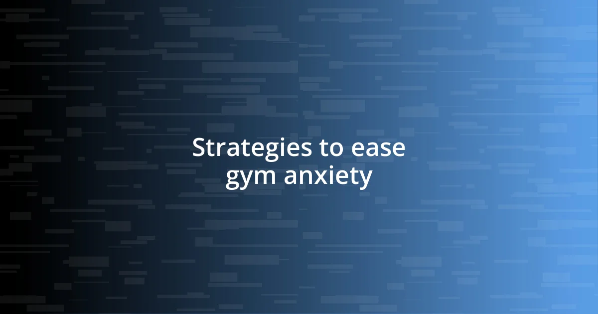 Strategies to ease gym anxiety