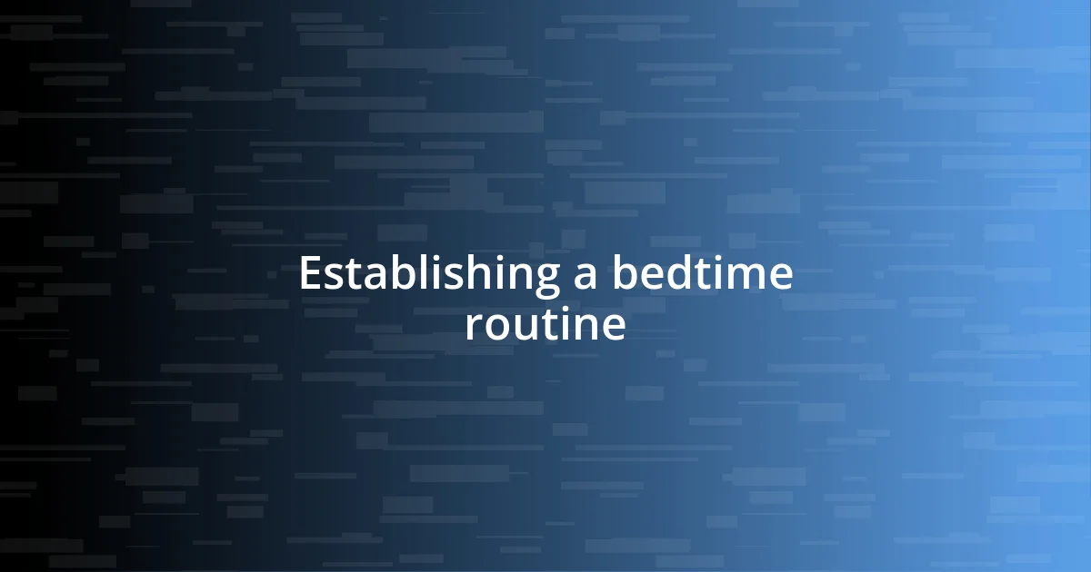 Establishing a bedtime routine