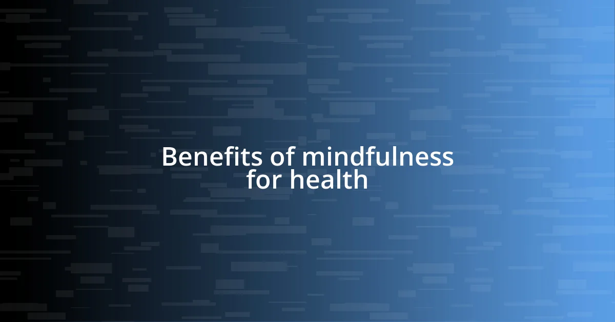 Benefits of mindfulness for health