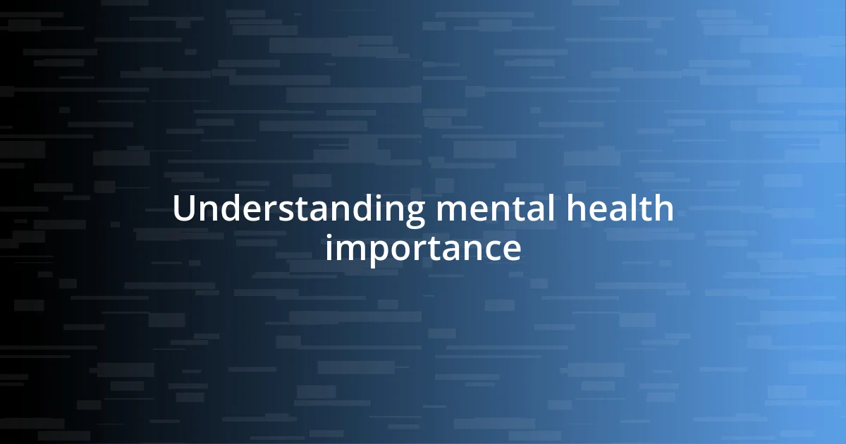 Understanding mental health importance