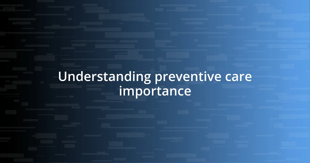 Understanding preventive care importance