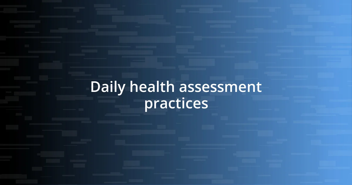 Daily health assessment practices