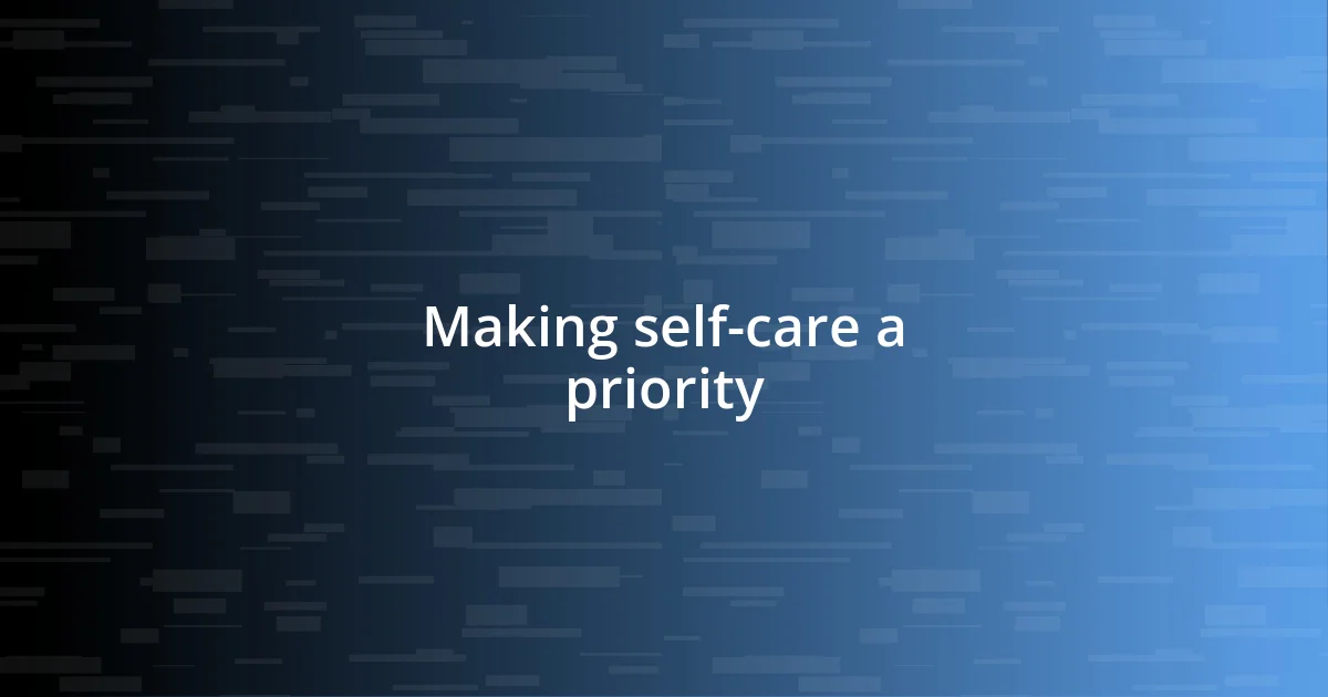 Making self-care a priority