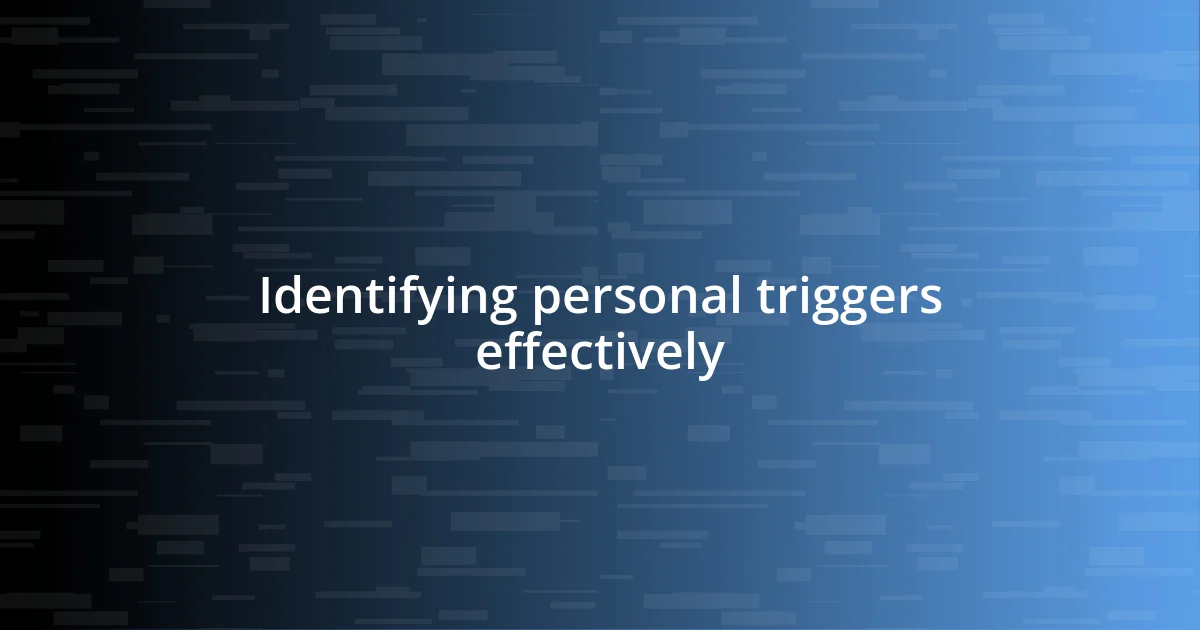 Identifying personal triggers effectively