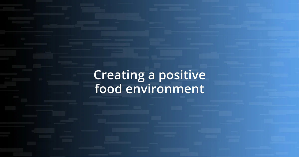 Creating a positive food environment