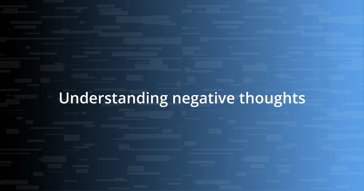 Understanding negative thoughts