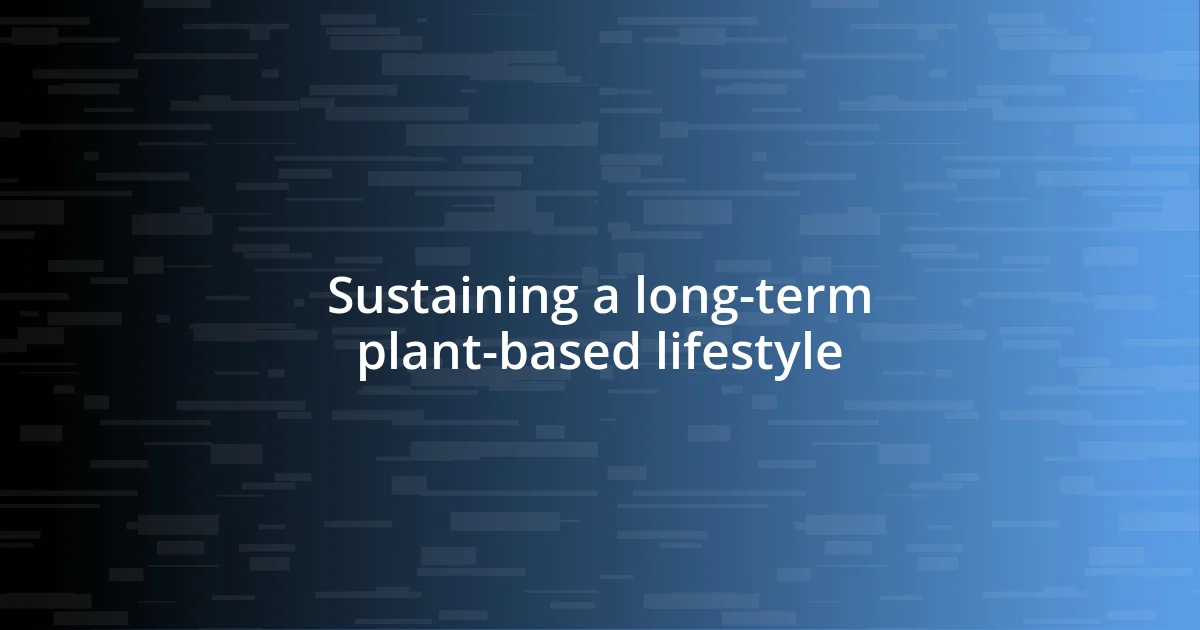 Sustaining a long-term plant-based lifestyle