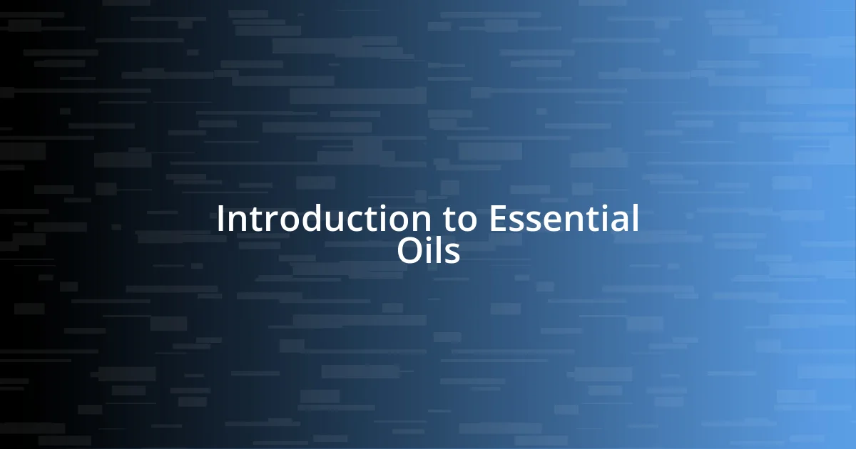 Introduction to Essential Oils