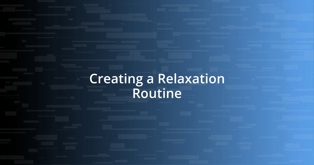 Creating a Relaxation Routine