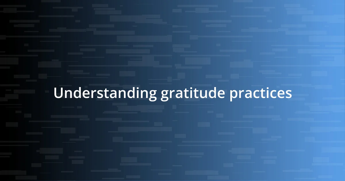 Understanding gratitude practices