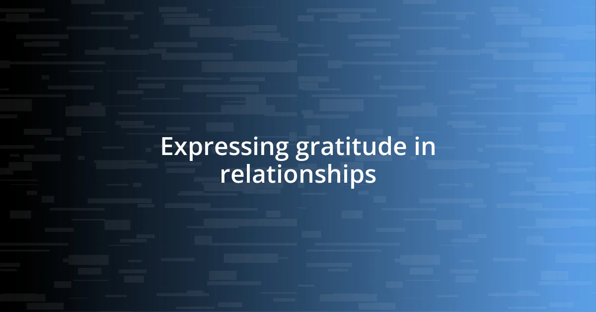 Expressing gratitude in relationships