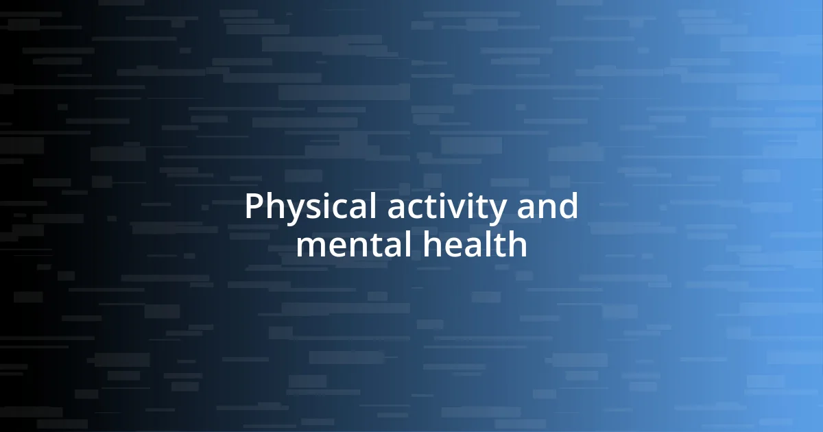 Physical activity and mental health