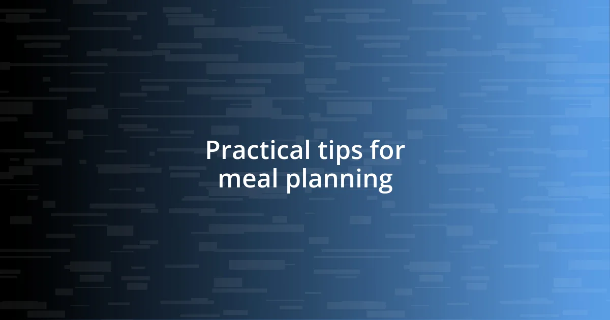 Practical tips for meal planning