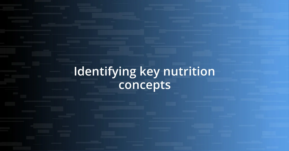 Identifying key nutrition concepts