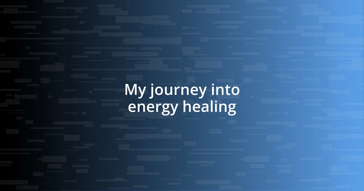 My journey into energy healing