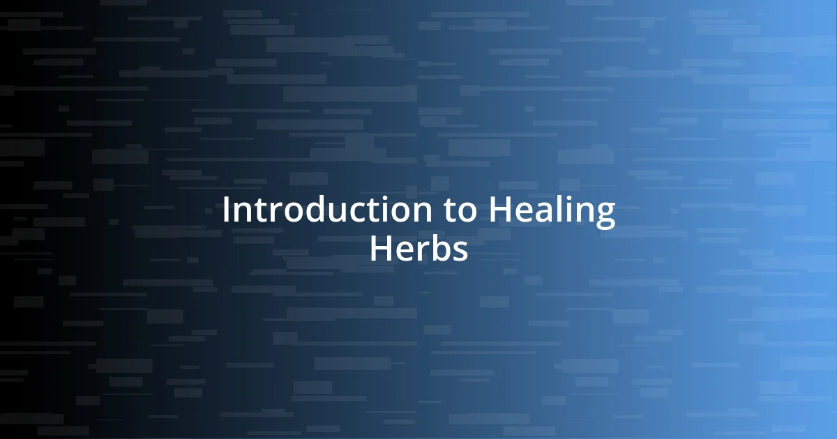 Introduction to Healing Herbs