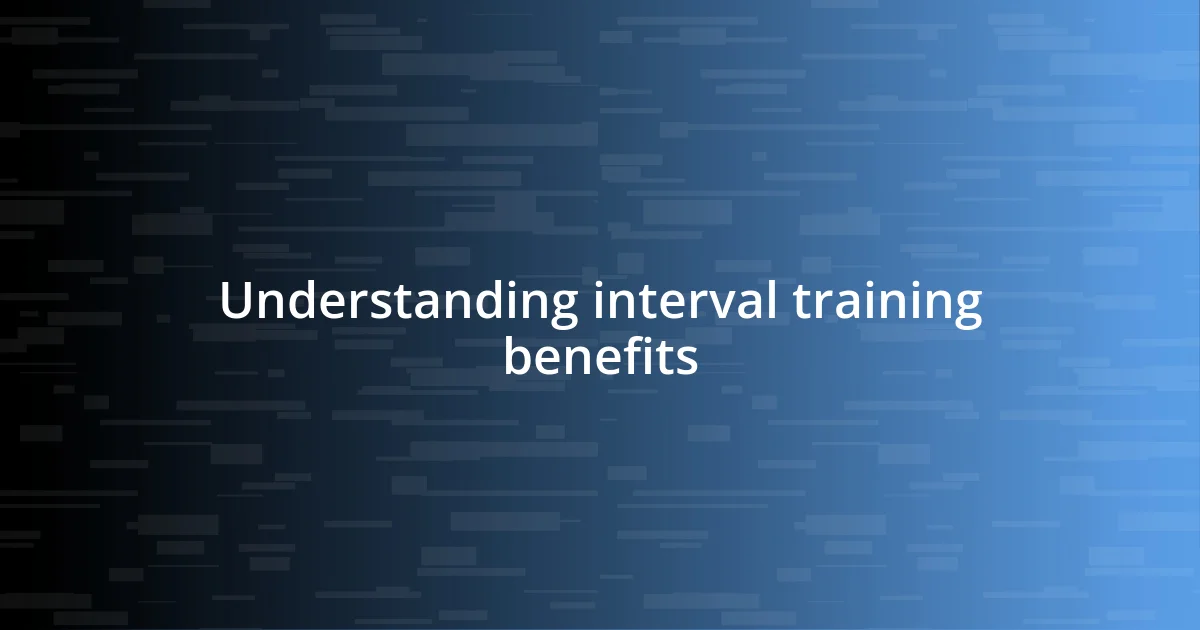 Understanding interval training benefits