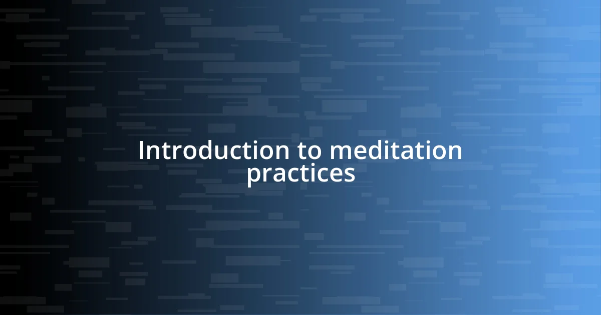 Introduction to meditation practices