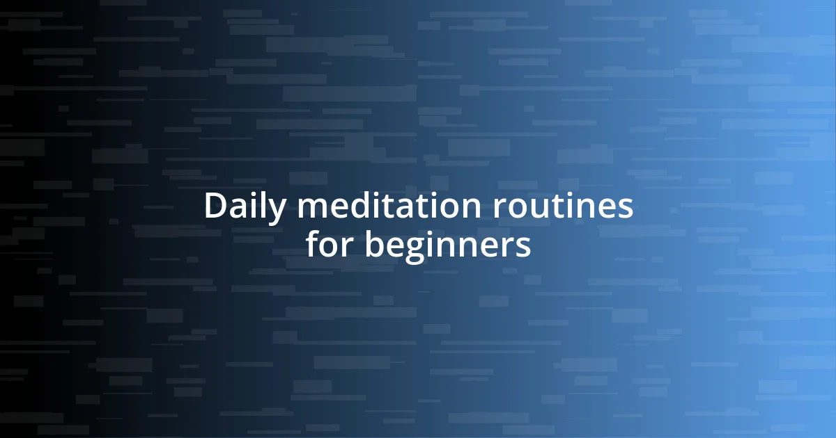 Daily meditation routines for beginners