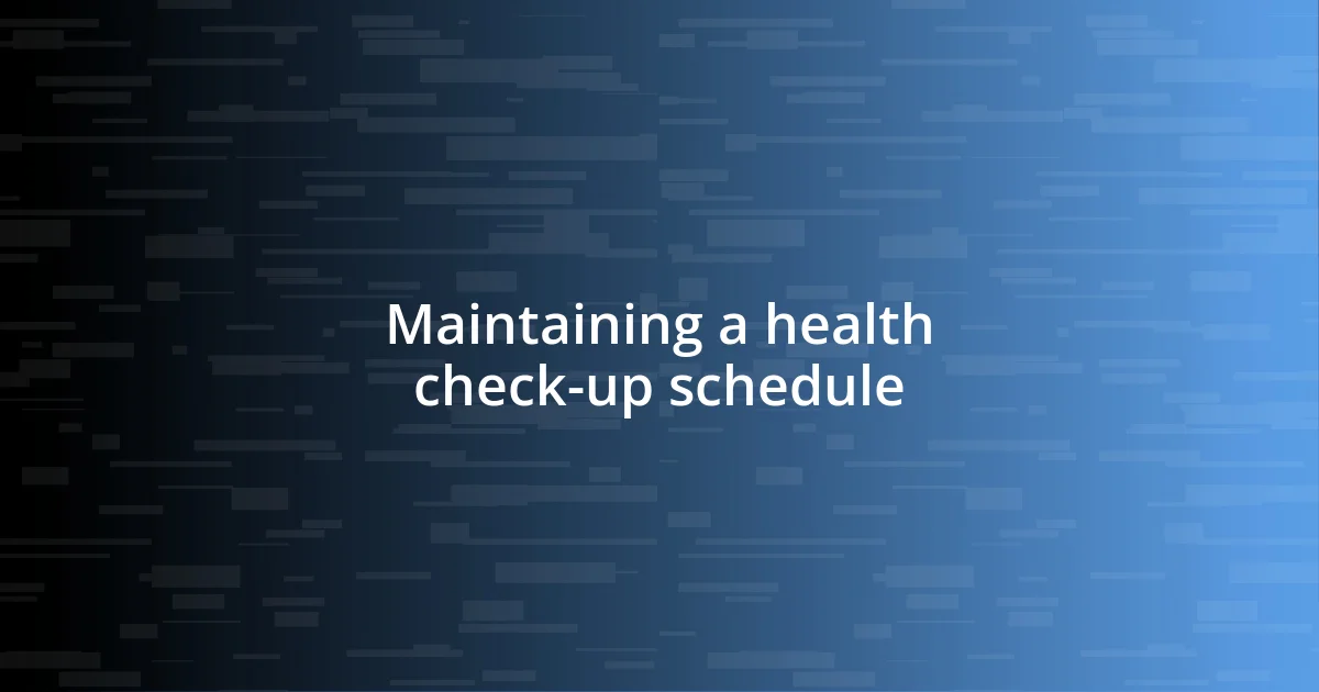 Scheduling follow-up check-ups