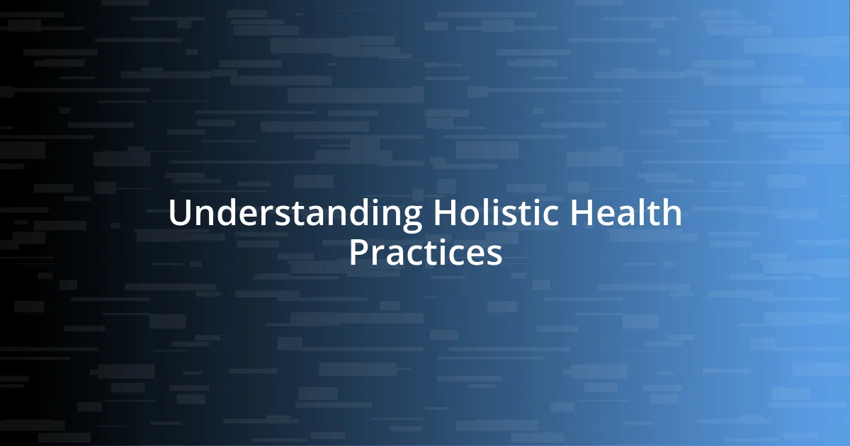 Understanding Holistic Health Practices