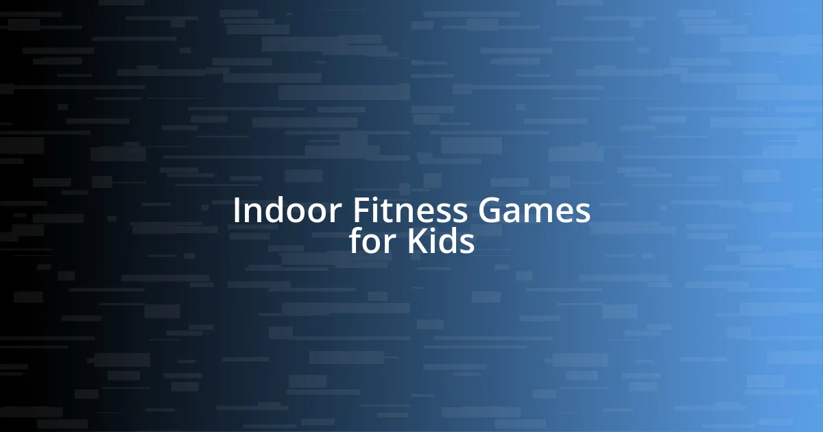 Indoor Fitness Games for Kids