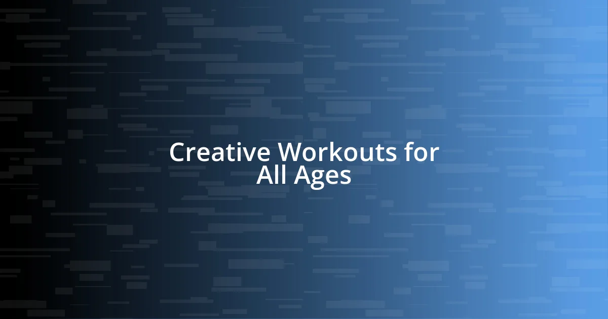 Creative Workouts for All Ages