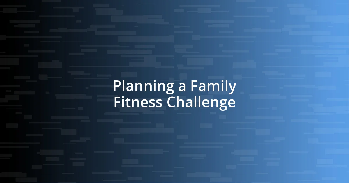 Planning a Family Fitness Challenge