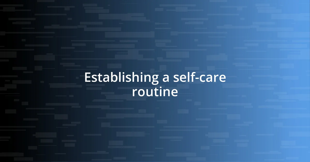 Establishing a self-care routine