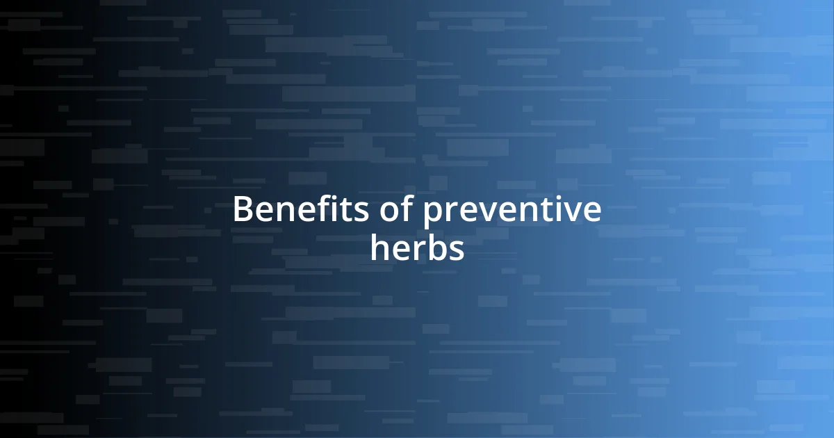 Benefits of preventive herbs