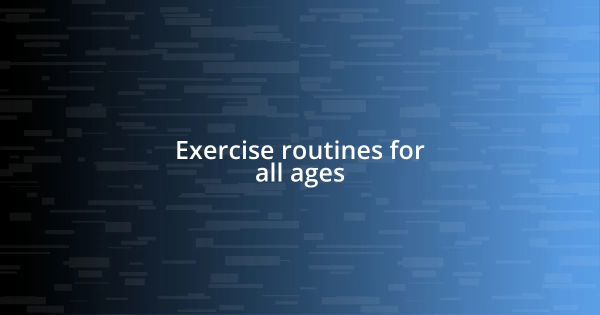 Exercise routines for all ages