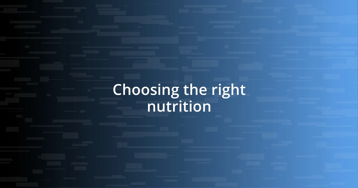 Choosing the right nutrition