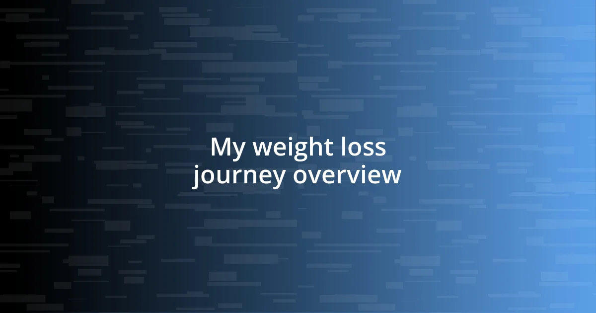 My weight loss journey overview