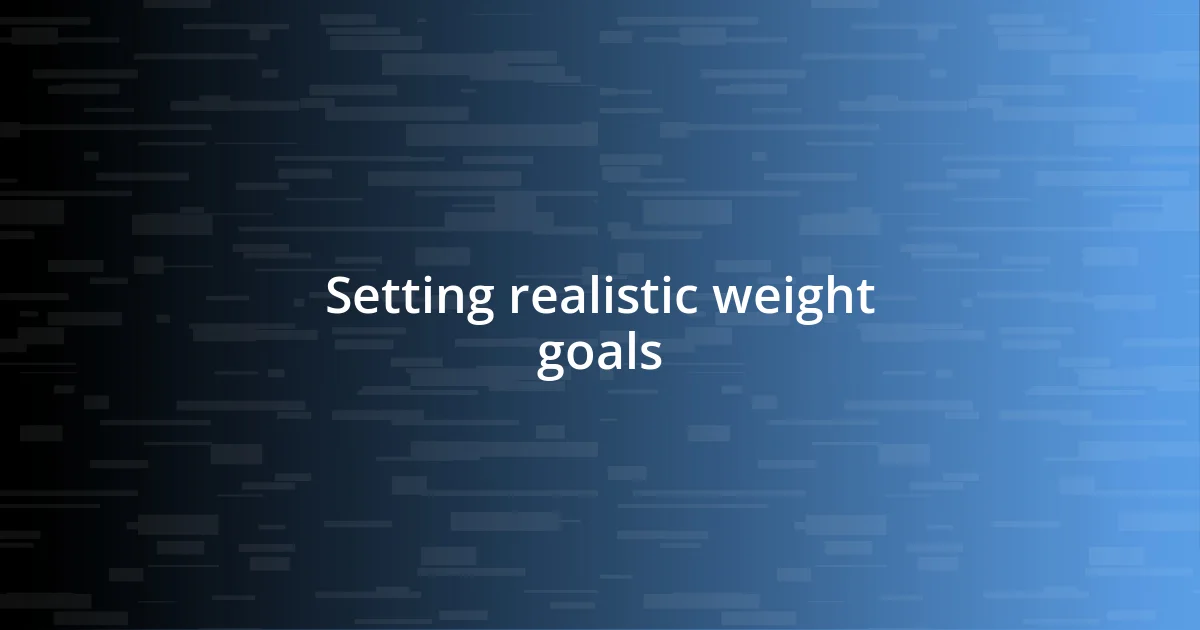 Setting realistic weight goals