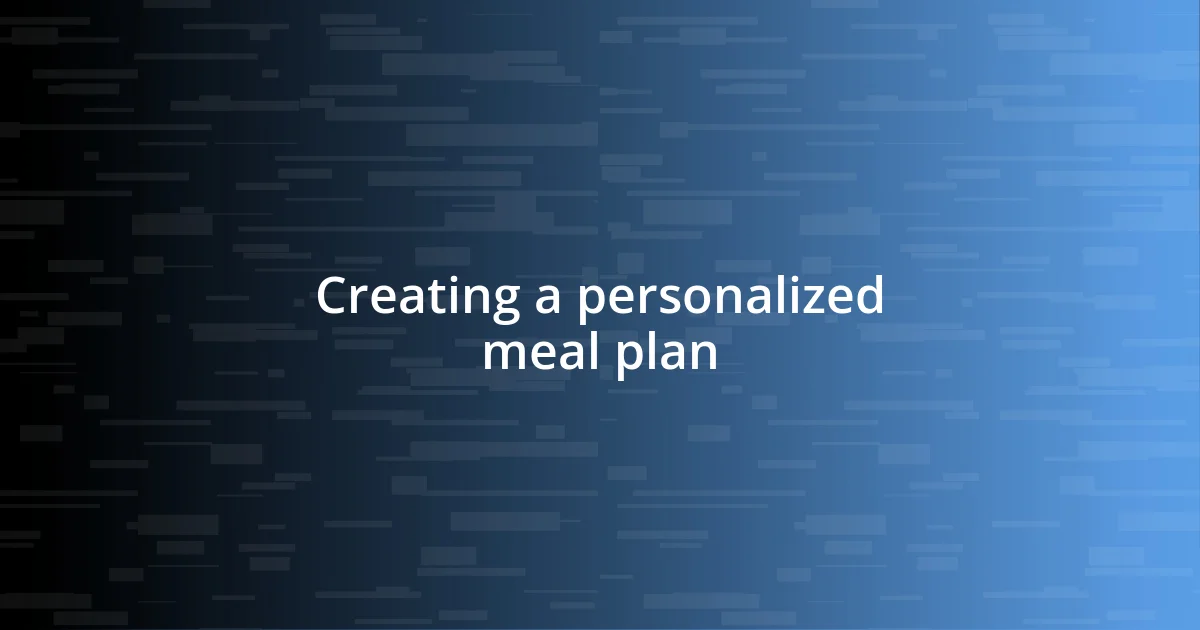 Creating a personalized meal plan