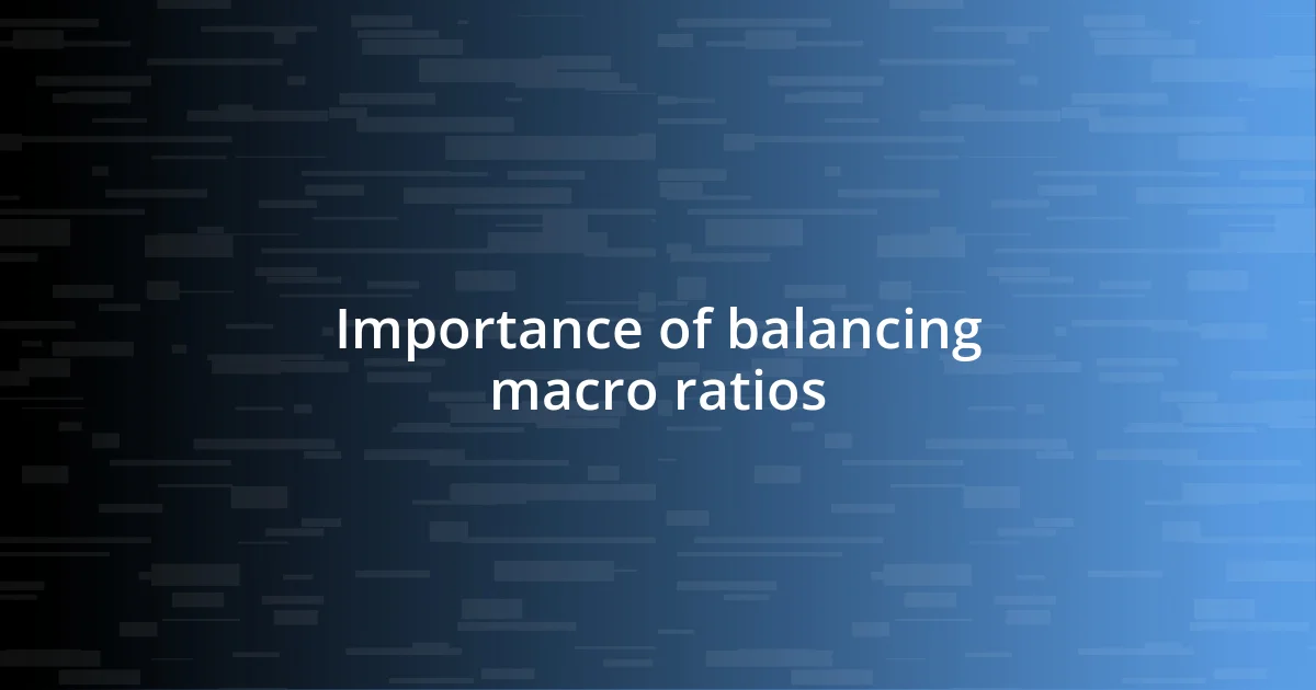 Importance of balancing macro ratios