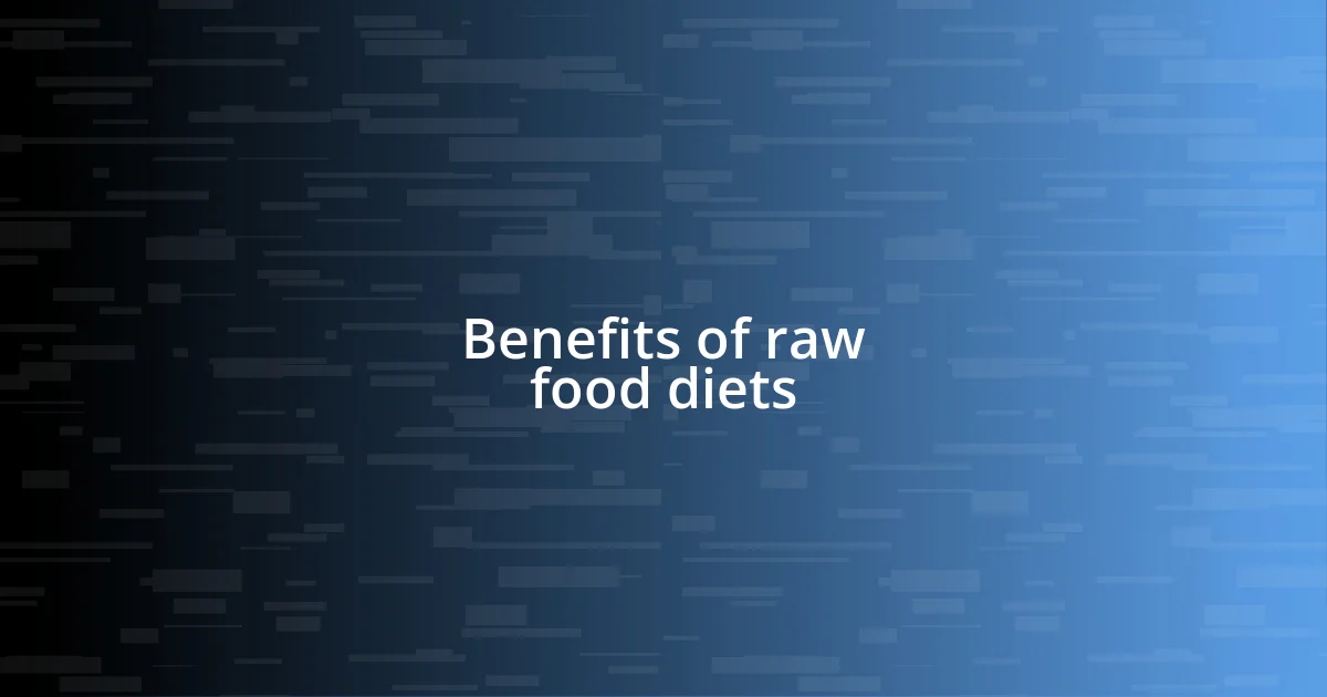 Benefits of raw food diets